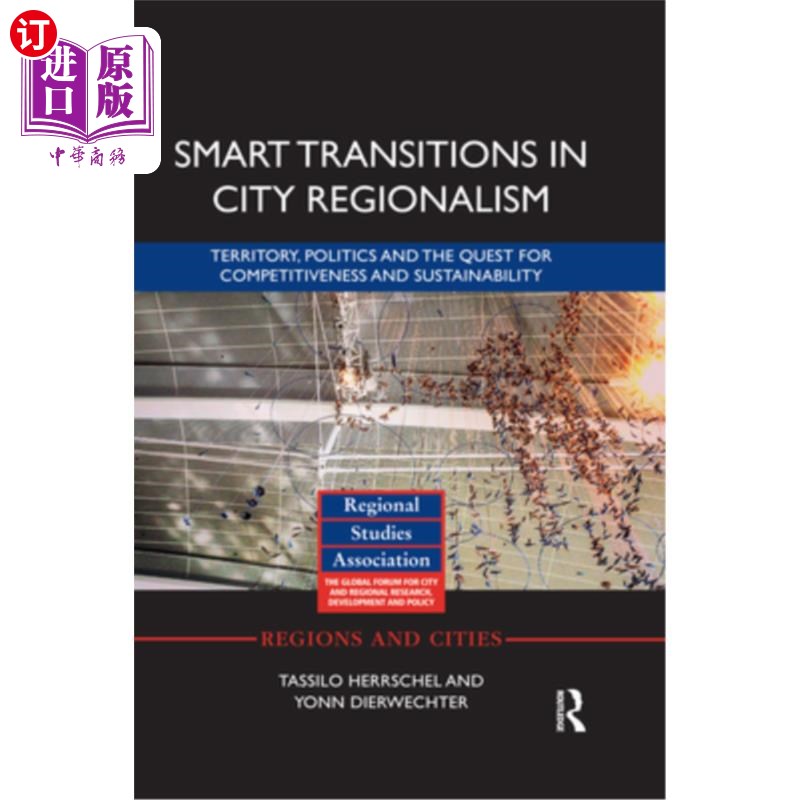 海外直订Smart Transitions in City Regionalism: Territory, Politics and the Quest for Com 城市区域主义的智慧转型:地