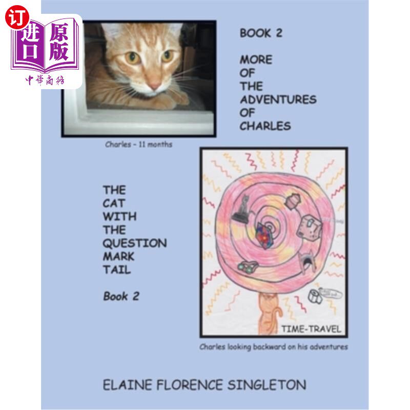 海外直订More Of The Adventures Of Charles The Cat With The Question Mark Tail 更多关于带问号尾巴的猫查尔斯的冒险故
