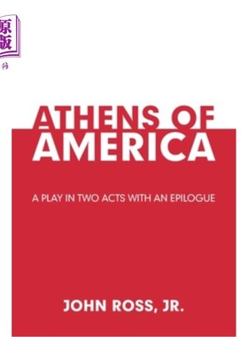 海外直订Athens of America: A Play in Two Acts with an Epilogue 美国的雅典:有尾声的两幕戏