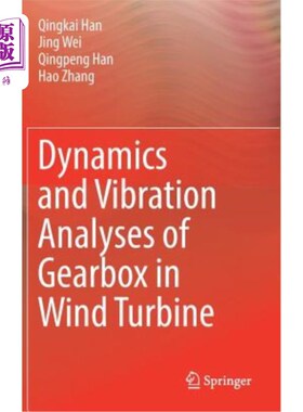海外直订Dynamics and Vibration Analyses of Gearbox in Wind Turbine 风力机齿轮箱的动力学和振动分析