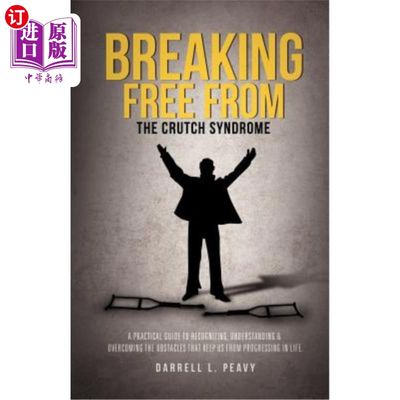 海外直订Breaking Free from: The Crutch Syndrome 摆脱：拐杖综合征