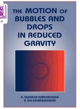 海外直订The Motion of Bubbles and Drops in Reduced Gravity 气泡和液滴在重力降低时的运动
