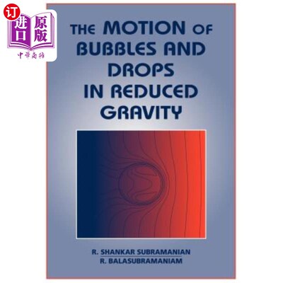 海外直订The Motion of Bubbles and Drops in Reduced Gravity 气泡和液滴在重力降低时的运动