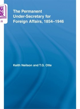 海外直订Permanent Under-Secretary for Foreign Affairs, 1... 外交部常务副秘书长，1854年至1946年