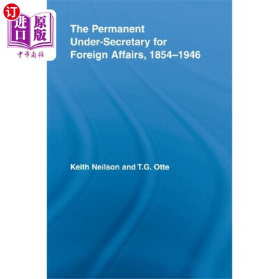 海外直订Permanent Under-Secretary for Foreign Affairs, 1... 外交部常务副秘书长，1854年至1946年