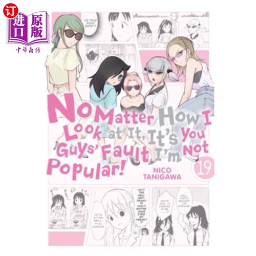 海外直订No Matter How I Look at It, It's You Guys' Fault I'm Not Popular!, Vol. 19 不管我怎么看，我不受欢迎都是你们