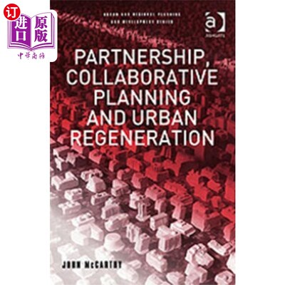 海外直订Partnership, Collaborative Planning and Urban Re... 伙伴关系、协同规划和城市更新