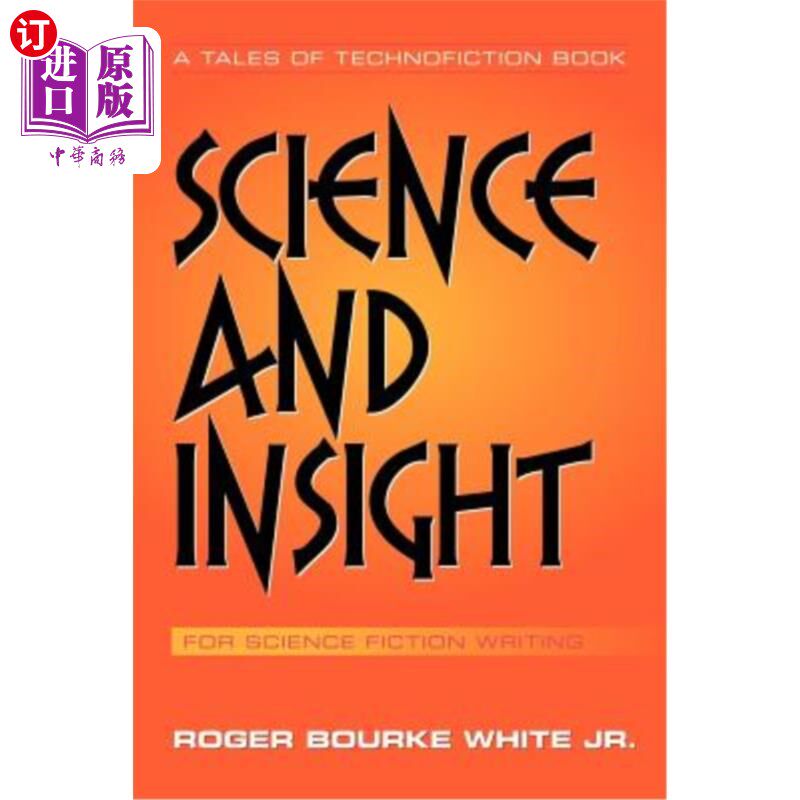 海外直订Science and Insight: For Science Fiction Writing 科学与洞察力：科幻小说写作