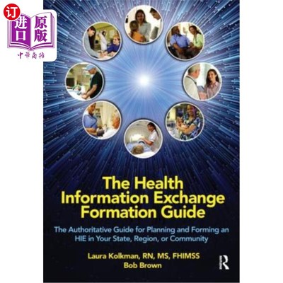 海外直订医药图书The Health Information Exchange Formation Guide: The Authoritative Guide for Pla 卫生信息交换形成指