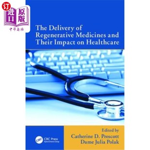 海外直订The Delivery of Regenerative Medicines and Their Impact on Healthcare 再生药物的交付及其对医疗保健的影响
