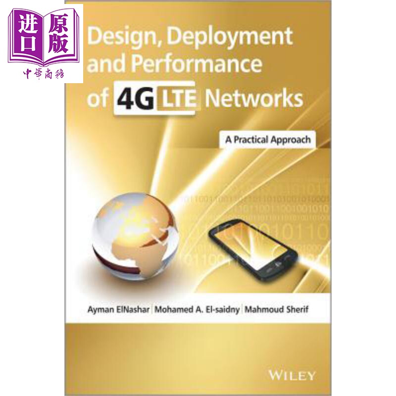 4G LTE网络的设计 部署与性能 实用方法 Design Deployment And Performance Of 4G Lte Networks 英文原版 Ayman Elnashar W
