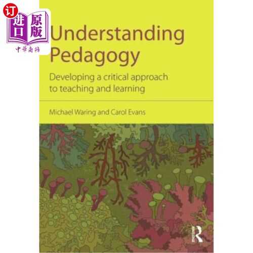 海外直订Understanding Pedagogy: Developing a Critical Approach to Teaching and Learning 理解教育学：发展批判性的教学方法
