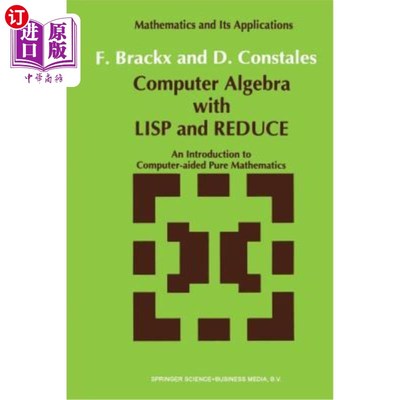 海外直订Computer Algebra with LISP and Reduce: An Introduction to Computer-Aided Pure Ma 带LISP和Reduce的计算
