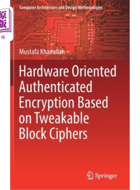 海外直订Hardware Oriented Authenticated Encryption Based on Tweakable Block Ciphers 基于可调分组密码的面向硬件的认