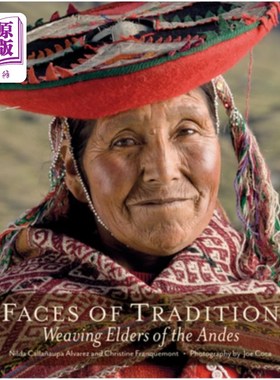 海外直订Faces of Tradition: Weaving Elders of the Andes 传统的面孔:安第斯山脉的编织长者