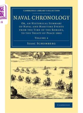 海外直订Naval Chronology: Volume 4: Or, an Historical Summary of Naval and Maritime Even 海军年表:第4卷:或，从罗马