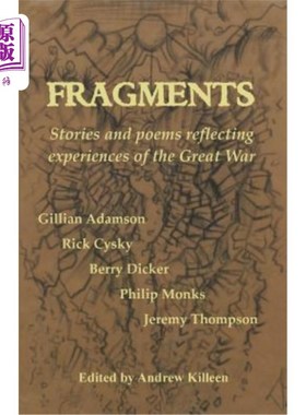 海外直订Fragments: Stories and poems reflecting experiences of the Great War 片段:反映一战经历的故事和诗歌
