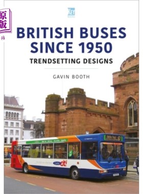 海外直订British Buses Since 1950: Trendsetting Designs 1950年以来的英国公共汽车:引领潮流的设计