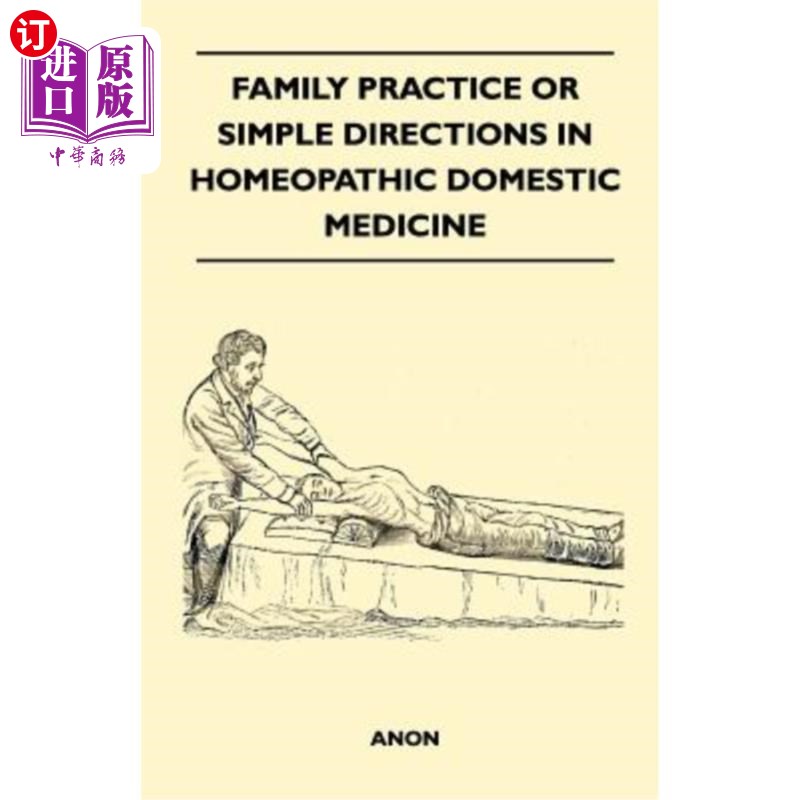 海外直订医药图书Family Practice or Simple Directions in Homeopathic Domestic Medicine 顺势疗法家庭医学的家庭实践或