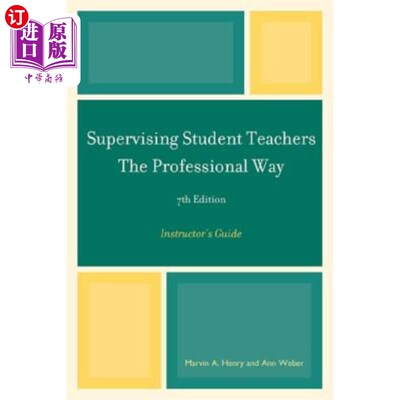 海外直订Supervising Student Teachers the Professional Way: Instructor's Guide 以专业方式指导学生教师：教师指南，第7版