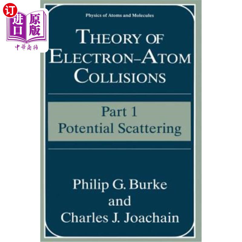 海外直订Theory of Electron--Atom Collisions: Part 1: Potential Scattering 电子-原子碰撞理论：第1部分：势散射