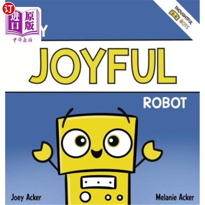 海外直订My Joyful Robot: A Children's Social Emotional Book About Positivity and Finding 我的快乐机器人:一本关于积