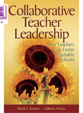海外直订Collaborative Teacher Leadership: How Teachers Can Foster Equitable Schools 协作式教师领导:教师如何促进公平