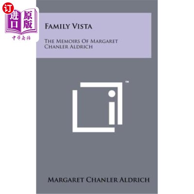 海外直订Family Vista: The Memoirs of Margaret Chanler Aldrich 《家庭远景：玛格丽特·钱德勒·奥尔德里奇回忆录》