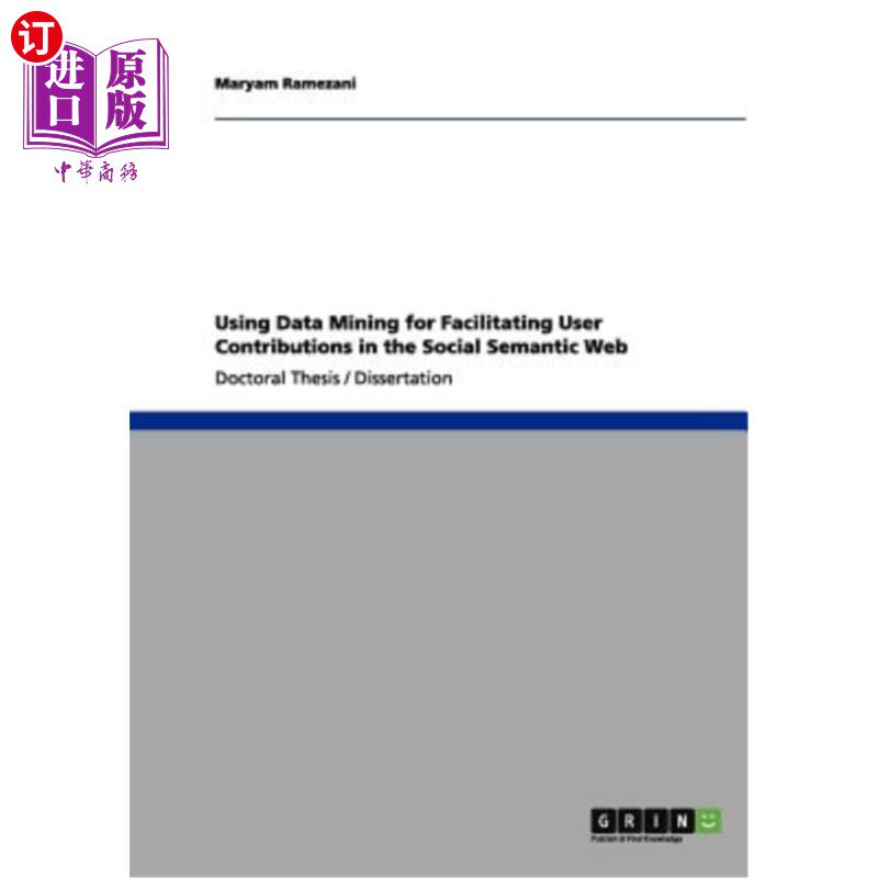 海外直订Using Data Mining for Facilitating User Contributions in the Social Semantic Web 使用数据挖掘促进社交语义网