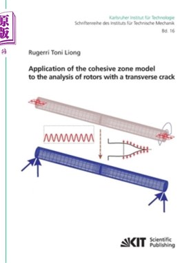 海外直订Application of the cohesive zone model to the analysis of rotors with a transver 粘性区域模型在转子横向裂纹