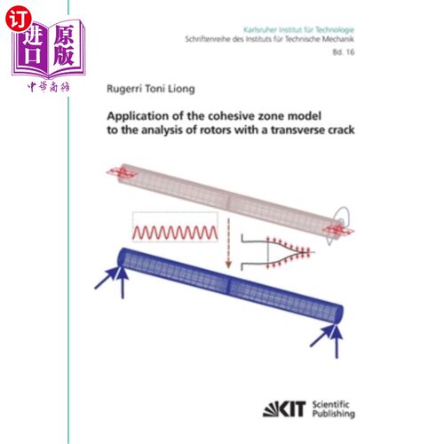 海外直订Application of the cohesive zone model to the analysis of rotors with a transver 粘性区域模型在转子横向裂纹