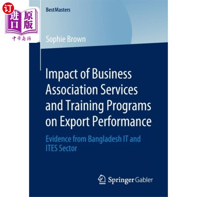 海外直订Impact of Business Association Services and Trai... 商业协会服务和培训计划对出口绩效的影响