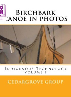 海外直订Birchbark canoe in photos 照片中的桦树皮划艇