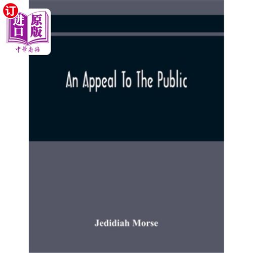 海外直订An Appeal To The Public: On The Controversy Respecting The Revolution In Harvard 向公众的呼吁:论哈佛大学关