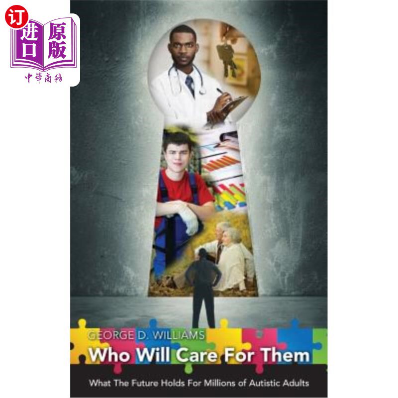 海外直订Who Will Care For Them: What The Future Holds For Millions of Autistic Adults 谁来照顾他们:数百万自闭症成年