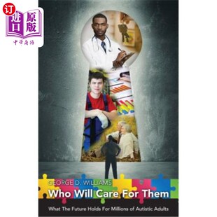 Them Future Will For Adults 数百万自闭症成年 海外直订Who Autistic What Care Millions Holds The 谁来照顾他们