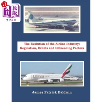 海外直订The Evolution of the Airline Industry: Regulation, Events and Influencing Factor 航空业的演变：监管、事件和