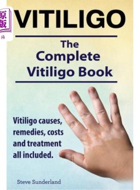 海外直订医药图书Vitiligo. Vitiligo causes, remedies, costs and treatment all included. The compl 白癜风。白癜风的病