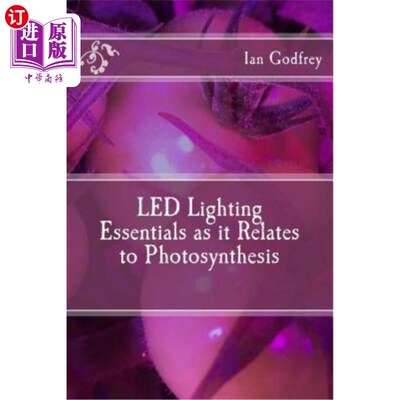 海外直订Led Lighting Essentials as It Relates to Photosynthesis 与光合作用有关的LED照明要素