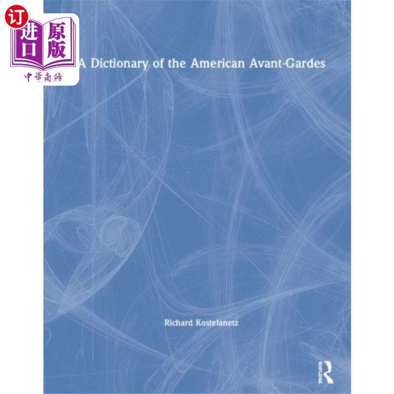 海外直订Dictionary of the American Avant-Gardes 美国先锋派词典