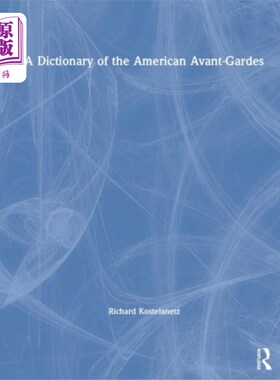 海外直订Dictionary of the American Avant-Gardes 美国先锋派词典