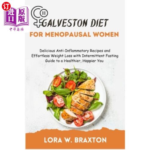 海外直订医药图书Galveston Diet for Menopausal Women: Delicious Anti-Inflammatory Recipes and Eff 加尔维斯顿饮食为更