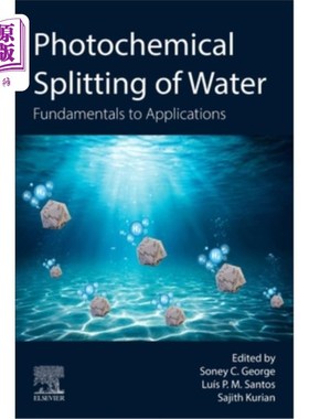 海外直订Photochemical Splitting of Water: Fundamentals to Applications 水的光化学分解：基础到应用