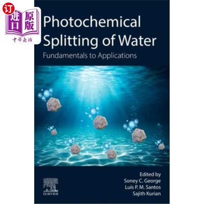 海外直订Photochemical Splitting of Water: Fundamentals to Applications 水的光化学分解：基础到应用