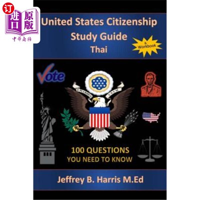海外直订U.S. Citizenship Study Guide - Thai: 100 Questions You Need To Know 美国公民权研究指南-泰语：100个你需要知