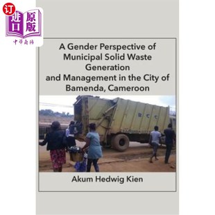 喀麦隆巴门达市城市固体废物 and Gender Perspective Management Solid Municipal the 海外直订A Waste Generation