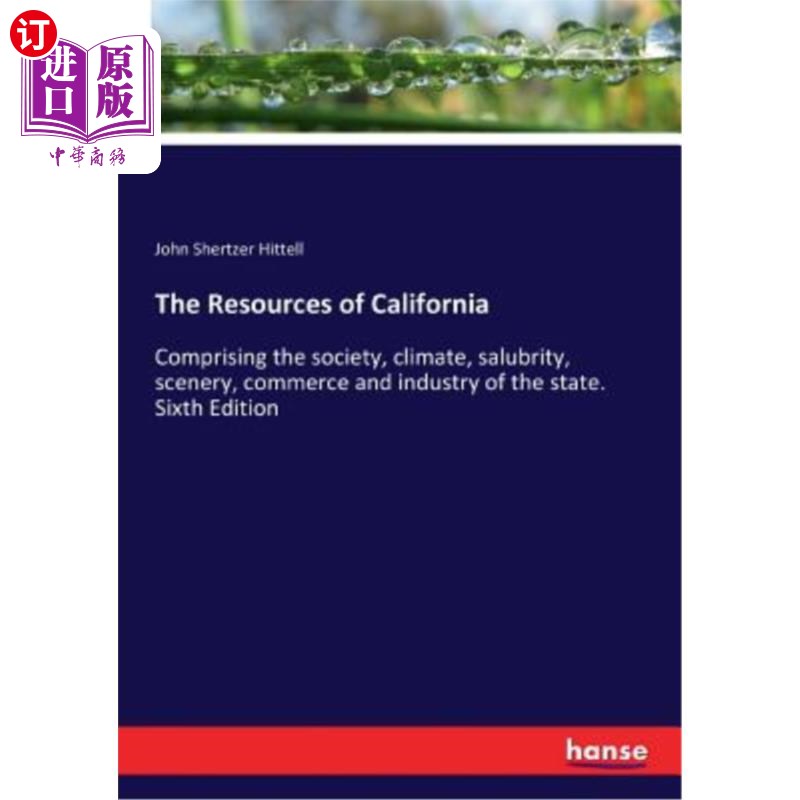 海外直订The Resources of California: Comprising the society, climate, salubrity, scenery 加州资源:包括加州的社会、