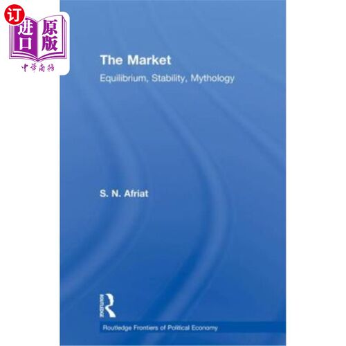 海外直订The Market: Equilibrium, Stability, Mythology 市场：均衡、稳定、神话