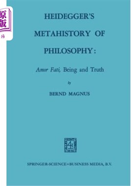 海外直订Heidegger's Metahistory of Philosophy: Amor Fati, Being and Truth 海德格尔的哲学元史:爱法蒂、存在与真理
