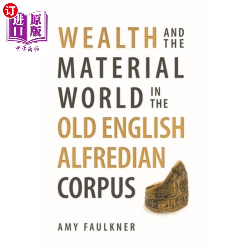 海外直订Wealth and the Material World in the Old English Alfredian Corpus 古英语阿尔弗雷德语料库中的财富与物质世界